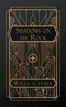 Cather, W: Shadows on the Rock - Willa Cather - 9798330325436
