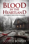 Blood in the Heartland - Scott E Bowser - 9798330340316