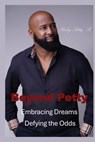 Beyond Petty: Embracing Dreams Defying the Odds - Ricky L. Petty - 9798330356447