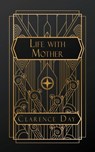 Life with Mother - Clarence Day - 9798330364121