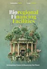 Bioregional Financing Facilities - Samantha E. Power ; Leon Seefeld - 9798330370467