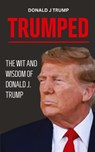 Trumped - Donald J Trump - 9798330371013