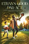 Ethan's Good Dad Act - hc. Bernard Wh Jennings - 9798330382989