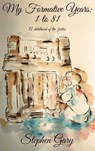 My Formative Years - Stephen Gary - 9798330387144
