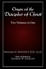 Origin of The Disciples of Christ - William Whitsitt ; George W. Longan ; Bradley S. Cobb - 9798330387632