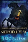 Murders, Mysteries, and Myths of Sleepy Hollow, NY - Eric Pleska - 9798330387861