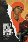 St. Theodore the Studite: Homily on the Nativity of Mary - St. Theodore the Studite - 9798330399581