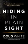 Hiding in Plain Sight - Doug White ; Michelle White - 9798330433285