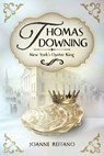 Thomas Downing, New York's Oyster King - Joanne Reitano - 9798330446490