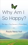 Why Am I So Happy? - Paula Vail - 9798330449019