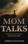 Mom Talks - Bobbie Jo Schlueter - 9798330462223