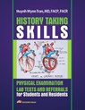 History Taking Skills Physical Examination Labs Test and Referral for Students and Residents - Md Facp Facr Huynh Wynn Tran - 9798330468874