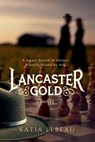 LANCASTER GOLD - Katia Lebeau - 9798330473304