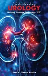 Understanding Urology - Jose A. Claudio Bonilla - 9798330478057