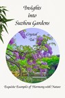 Insights into Suzhou Gardens - Crystal Tai - 9798330488728
