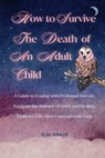 How to Survive the Death of an Adult Child - Shari Claire - 9798330502196