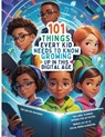 101 Things Every Kid Needs To Know Growing Up in This Digital Age - Steven Lee - 9798330510719