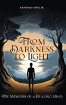 From Darkness to Light - III Faustino Lopez - 9798330511815