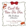 Cecil the Bow Tie Fox - Anthony Nicholson - 9798330523955