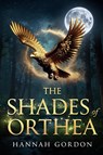 The Shades of Orthea - Hannah Gordon - 9798330532575