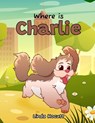 Where is Charlie - Linda Hocutt - 9798330552214