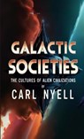 Galactic Societies - Carl Nyell - 9798330552382
