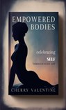 Empowered Bodies - Cherry Valentine - 9798330566297