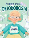 Mi Primera Visita al Ortodoncista - Sarah Hanger - 9798330594559