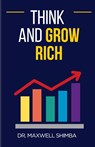 Think and Grow Rich - Maxwell Shimba - 9798330595228