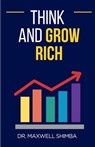Think and Grow Rich - Maxwell Shimba - 9798330595228