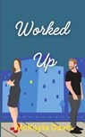 Worked up - McKayla Davis - 9798330610518