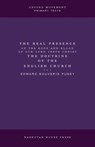 The Real Presence the Doctrine of the English Church - E. B. Pusey - 9798330685721