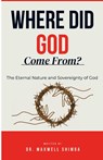 Where Did God Come From - Maxwell Shimba - 9798330693238