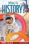 What Is History? - Dona Herweck Rice - 9798330929856