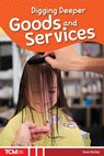 Digging Deeper: Goods and Services - Dani Neiley - 9798330929894