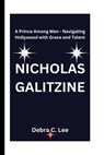 Nicholas Galitzine: A Prince Among Men - Navigating Hollywood with Grace and Talent - Debra C. Lee - 9798333112620