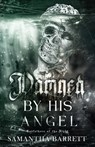 Damned By His Angel - Samantha Barrett - 9798333961617
