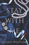 Stay With Me- Discreet cover - Alisha Williams - 9798334435575