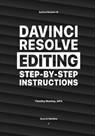DaVinci Resolve Editing Step-By-Step Instructions - Timothy Sharkey - 9798334560482