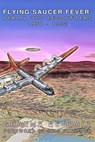 Flying Saucer Fever: Aerial UFO Encounters 1950-1952 - Luis Elizondo - 9798334727137