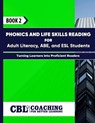 Book 2: Phonics and Life Skills Reading for Adult Literacy, ABE, and ESL Students - Coaching For Better Learning - 9798334944442