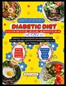 Quick and Easy Diabetic Diet Cookbook for Seniors After 50: Delicious, Time-saving and Low-carbs Recipes to Prevent, Manage, and Control Prediabetes, - Mary D. Johnson - 9798335280075