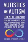 Autistics on Autism: The Next Chapter - Kerry Magro - 9798336562002