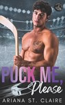 Puck Me, Please - Ariana St Claire - 9798336762846