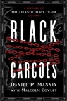Black Cargoes: A History of the Atlantic Slave Trade 1518-1865 - Daniel P. Mannix - 9798337200910