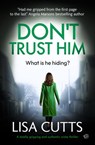 Don't Trust Him - Lisa Cutts - 9798337201801
