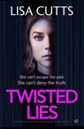 Twisted Lies - Lisa Cutts - 9798337202013