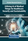 Utilizing AI of Medical Things for Healthcare Security and Sustainability - Mariyam Ouaissa ; Mariya Ouaissa ; Muhammad Imad - 9798337306919