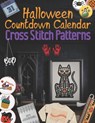 Halloween Countdown Calendar Cross Stitch Patterns: 31 Days of Spooky Stitching, Easy and Creepy Halloween Designs - Sakura Mai - 9798337511719