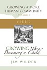 Growing Me: Becoming a Child - Jim Wilder - 9798338219553